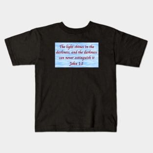 Bible Verse John 1:5 Kids T-Shirt